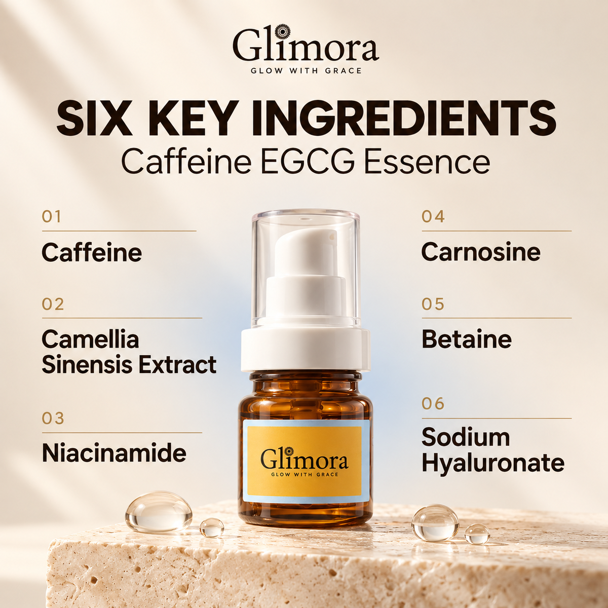 Caffeine EGCG Essence ingredients: caffeine, Camellia sinensis extract, niacinamide, carnosine, betaine and sodium hyaluronate.